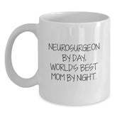 Funny Neurosurgeon Gifts from Mom - White Coffee Mug for Graduation, 'Neurosurgeon By Day, World's Best Mom By Night.' - Main